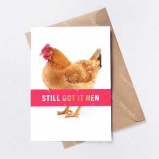 Still got it hen card